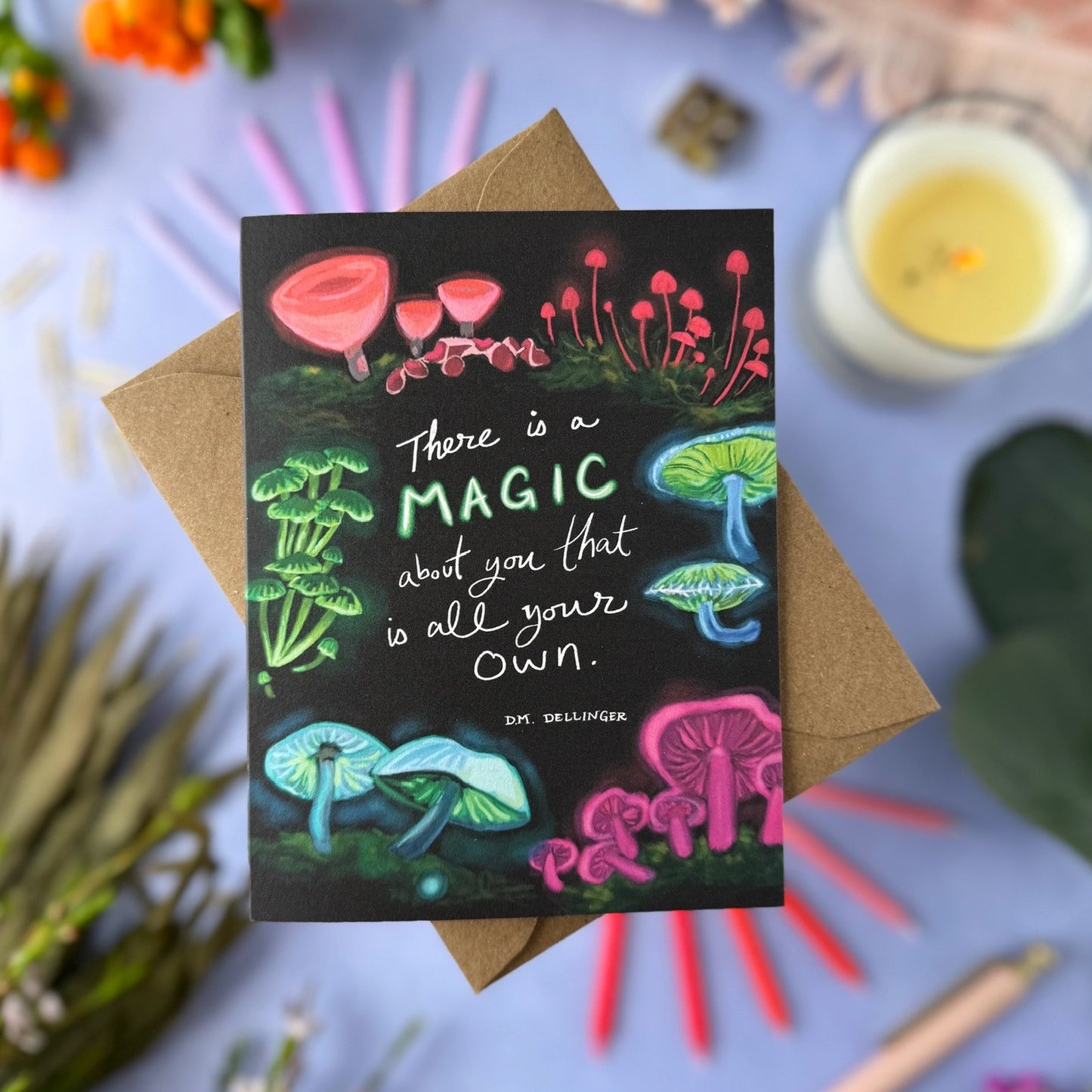 There is a Magic About You That is All Your Own Mushroom Card