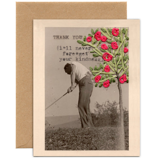 I'll Never Fore*get Your Kindness— Thank You Card