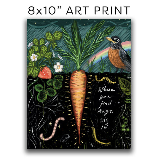 ART PRINT 8x10” — Where You Find Magic, Dig In