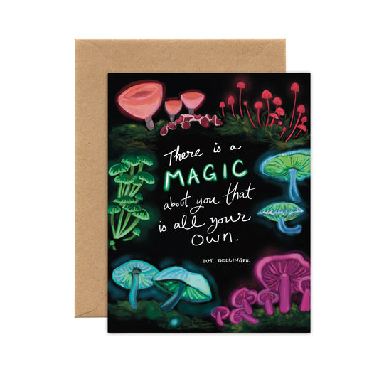 There is a Magic About You That is All Your Own Mushroom Card