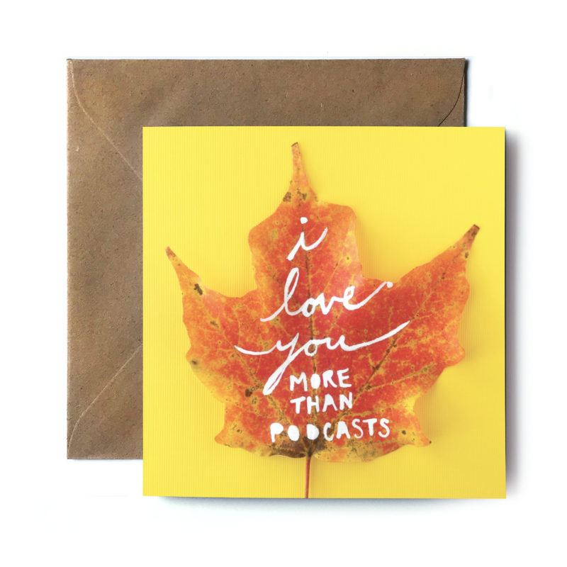 I Love You More Than Podcasts (Single Card) square card Tiny and Snail